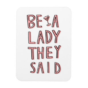 Seid eine Frau, die sie gesagt haben Magnet