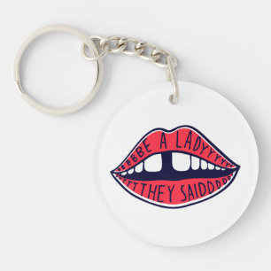 Seid eine Frau, die sie gesagt haben Schlüsselanhänger