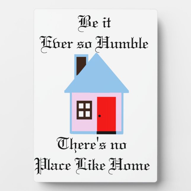 SEID ES JE SO HUMBEL KEIN ORT WIE ZUHAUSE PLAQUE? FOTOPLATTE (Vorderseite)