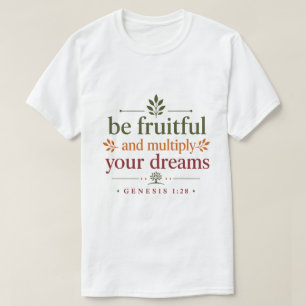 Seid fruchtbar und mehrt eure Träume Wort Gottes T-Shirt
