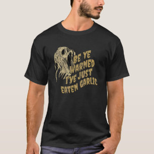 Seid gewarnt Knoblauch-Atem-Warnung Lustiger Knobl T-Shirt