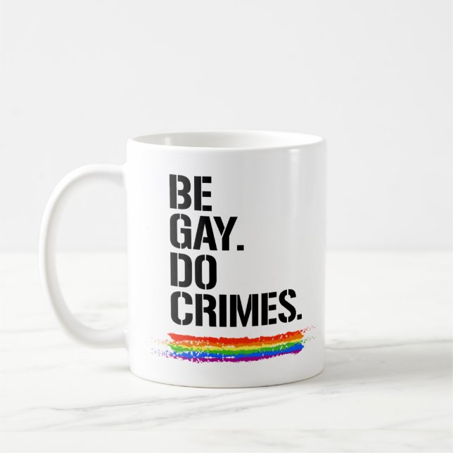 Seid homosexuell, tu Verbrechen Kaffeetasse (Links)