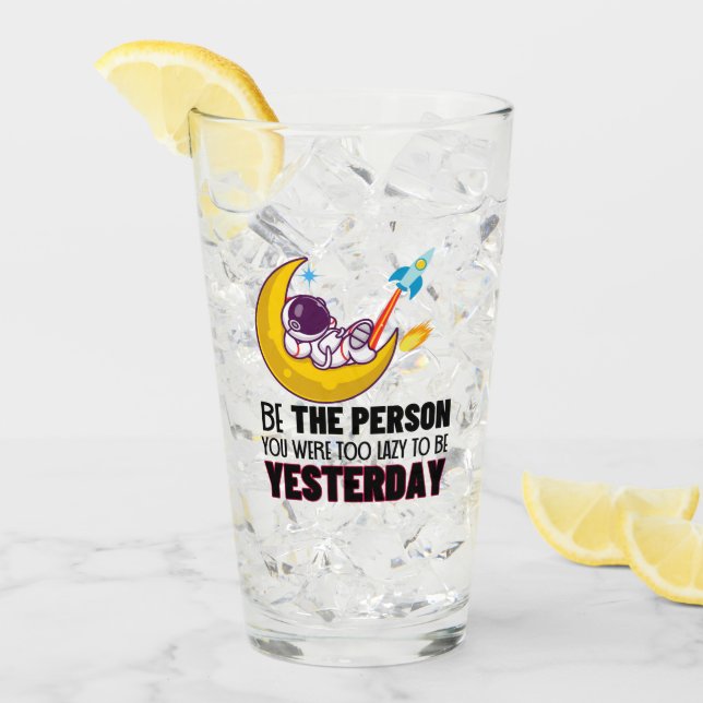 Seid ihr zu faul, um gestern zu sein.w glas (Vorderseite Ice)