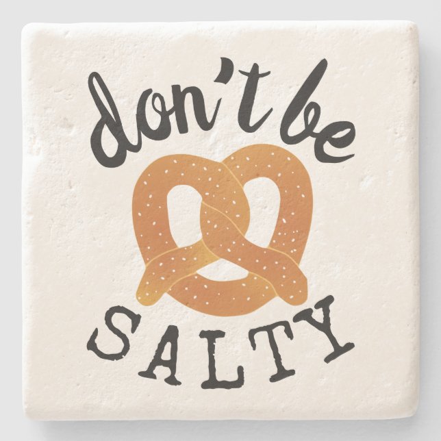 Seid kein salziger Funny Funny Bretzel Pun Steinuntersetzer (Vorderseite)