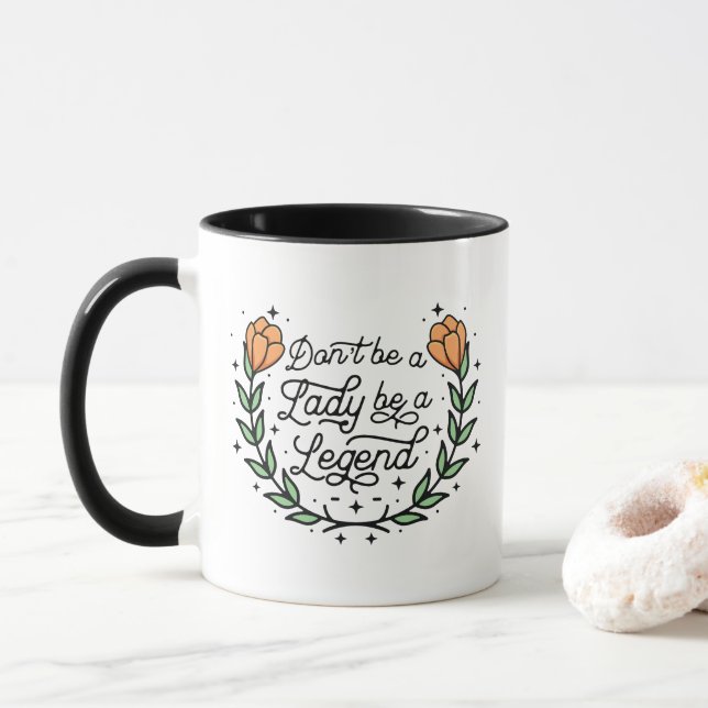 Seid keine Lady Be Legende Motivierend Tasse (Mit Donut)