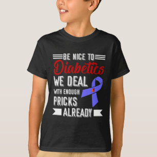 Seid nett zu Diabetikern Wir haben schon genug Sch T-Shirt