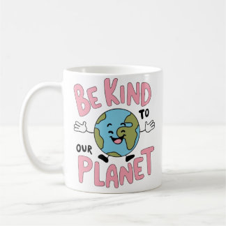 Seid nett zu unserem Planeten 💚 Kaffeetasse