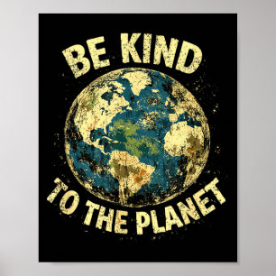 Seid nett zum Planeten Kinder Frauen Männer am Tag Poster