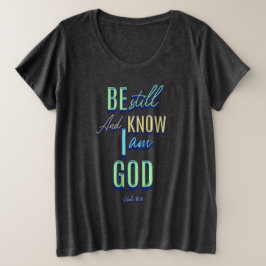 Seid still und wisst, dass ich Gott Psalm 46:10 bi Große Größe T-Shirt