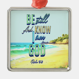 Seid still und wisst, dass ich Gott Psalm 46:10 bi Ornament Aus Metall