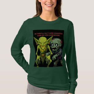Seid Vorsichtig Draußen Zombies & Goblins Sind Übe T-Shirt