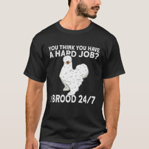 Seidenhuhn Bauer Harte Arbeit Farm Chinesische Sei T-Shirt