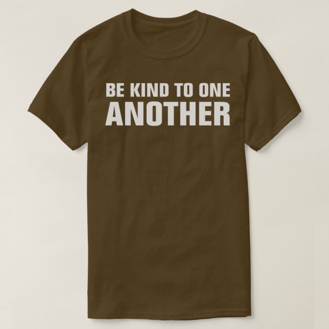 Seien freundlich miteinander T-Shirt (Design vorne)