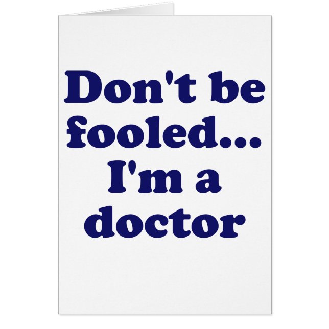 Seien nicht getäuscht Sie… Im ein Doktor (Vorne)