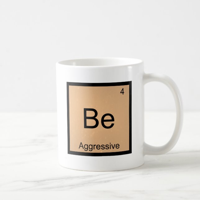 Seien Sie - aggressives lustiges Tasse (Rechts)