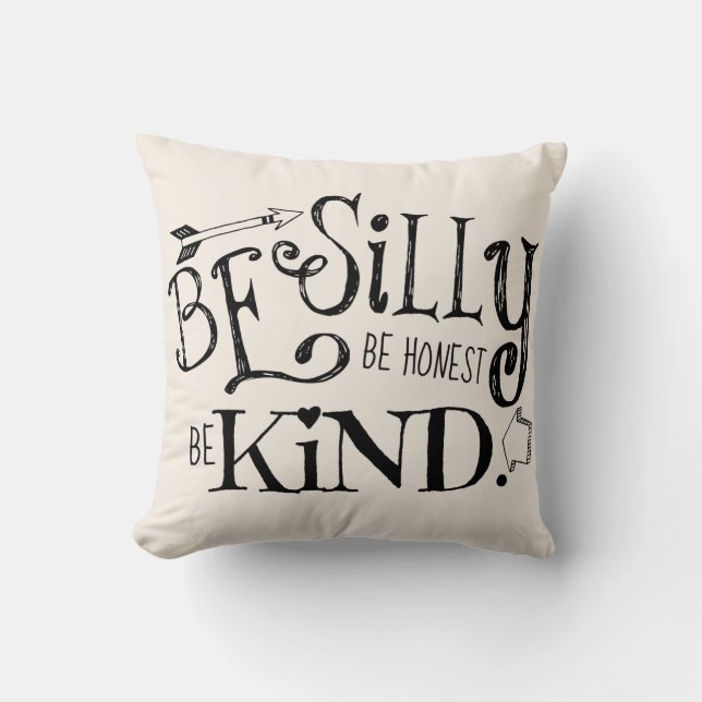 Seien Sie albern, seien Sie ehrlich, seien Sie Kissen (Vorderseite)