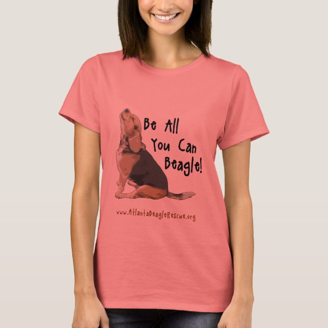 Seien Sie alles, was Sie können Beagle(TM) Frauen  T-Shirt (Vorderseite)