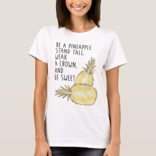 Seien Sie Ananas Seien Sie groß, tragen Sie eine K T-Shirt