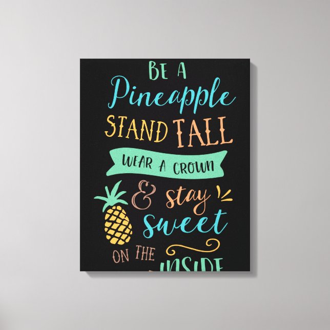 Seien Sie Ananas Zitat Inspiration Leinwand (Vorderseite)