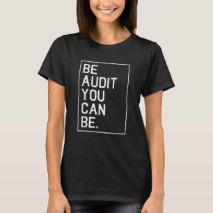 Seien Sie Audit Sie können Auditor Buchhalter Funn T-Shirt