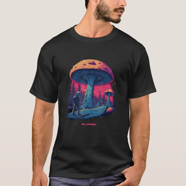 Seien Sie auf einer Reise A Mushroom Reise, Nature T-Shirt (Vorderseite)