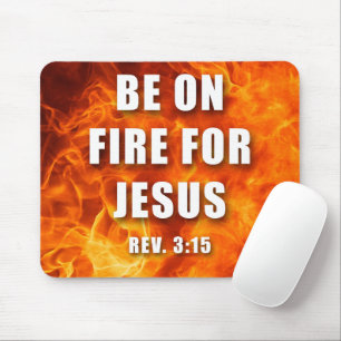 Seien Sie auf Feuer für Jesus Christliches Glauben Mousepad