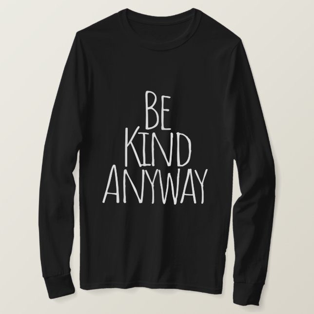Seien Sie auf jeden Fall netter T - Shirt (Design vorne)