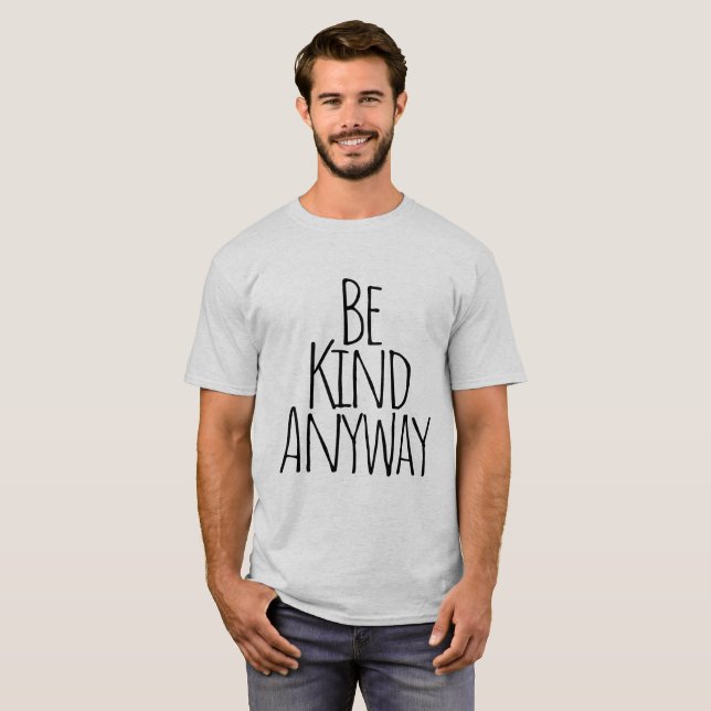 Seien Sie auf jeden Fall netter T - Shirt (Vorne ganz)