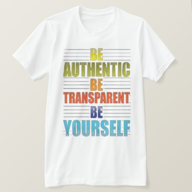 Seien Sie authentisch selbst T-Shirt (Design vorne)