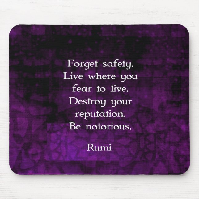 Seien Sie berüchtigt Rumi Inspiration Zitat Mousepad (Vorne)