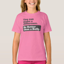 Seien Sie besser als ein Tyrann - Sie können T-Shirt