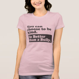 Seien Sie besser als ein Tyrann - Sie können T-Shirt