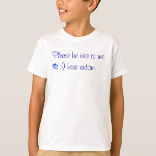 Seien Sie bitte nett - ich habe Autismus T-Shirt