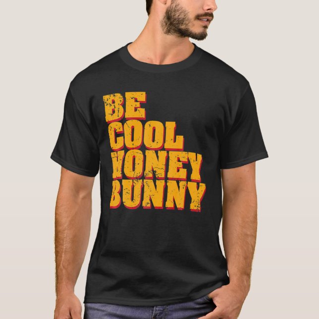 Seien Sie Cool Honey Bunny T-Shirt (Vorderseite)