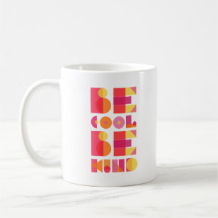 Seien Sie Cool, wie Sie freundlich sind. Kaffeetasse
