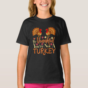 Seien Sie dankbar, dass Sie kein türkischer T - Sh T-Shirt