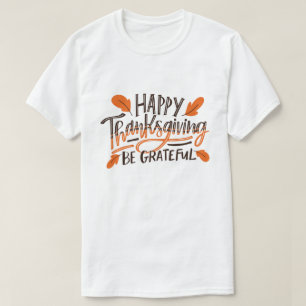 Seien Sie dankbar - Happy Thanksgiving Erntedank D T-Shirt