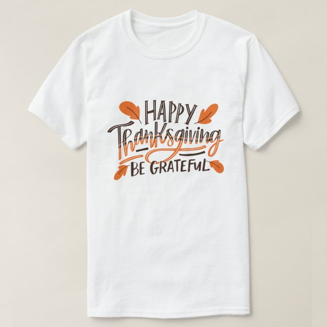 Seien Sie dankbar - Happy Thanksgiving Erntedank D T-Shirt (Design vorne)