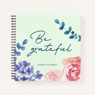 Seien Sie dankbar, Script Watercolor Blume Dankbar Notizbuch