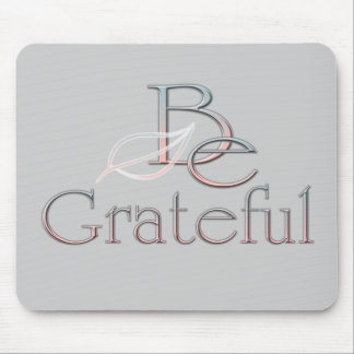 Seien Sie dankbare 2 Mousepad