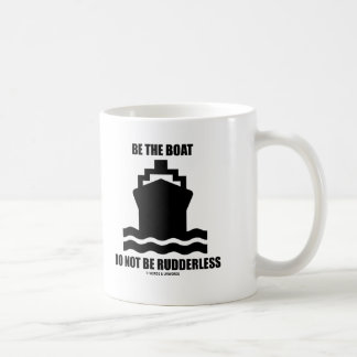 Seien Sie das Boot ist nicht führerlos Kaffeetasse