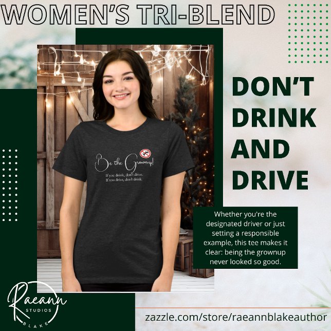 Seien Sie das Grownup Don't Drink & Drive Tri-Blend Shirt (Von Creator hochgeladen)