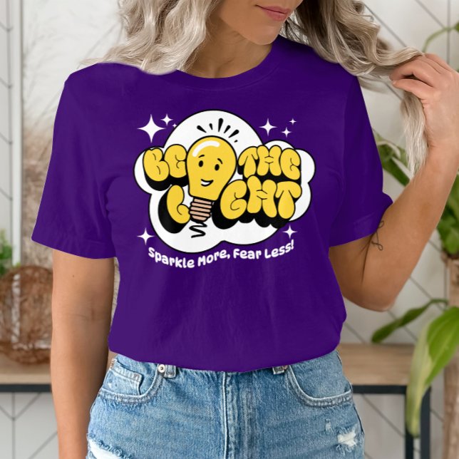 Seien Sie das Licht, funkeln Sie mehr, Angst wenig T-Shirt (Von Creator hochgeladen)