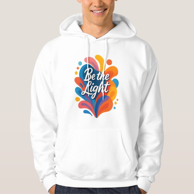 Seien Sie das Licht inspirierender farbiger Typogr Hoodie (Vorderseite)