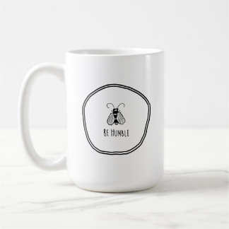 Seien Sie demütig: Landleben Einfachheit Minimalis Kaffeetasse