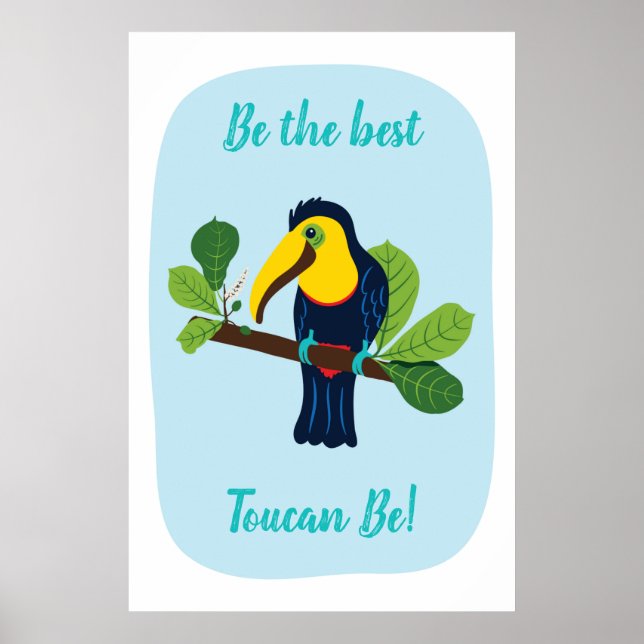 Seien Sie der beste Toucan sein positives Zitat Po Poster (Vorne)
