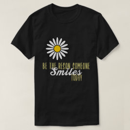 Seien Sie der Grund, warum heute jemand lächelt Ki T-Shirt