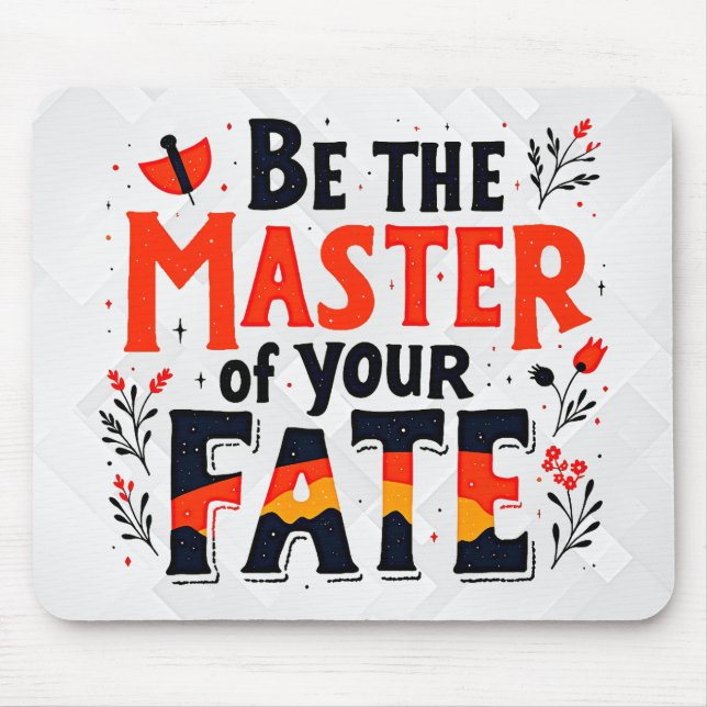 Seien Sie der Herr Ihres Schicksals Mousepad (Vorne)