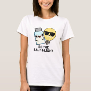 Seien Sie der Salz- und Lichtblütenpuff T-Shirt