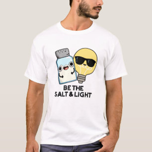 Seien Sie der Salz- und Lichtblütenpuff T-Shirt